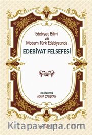 Edebiyat Bilimi ve Modern Türk Edebiyatında Edebiyat Felsefesi