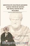Aristoteles’in Analitikler Kuramının Çağdaş Yorumları Işığında Bir Arapça Mantık Metni İncelemesi
