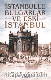 İstanbullu Bulgarlar ve Eski İstanbul 