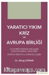Yaratıcı Yıkım Kriz ve Avrupa Birliği & Schumpeteryan Yaklaşım Çerçevesinde 2008 Krizi Avrupa Birliği ve Küreselleşme