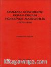 Osmanlı Döneminde Keban-Ergani Yöresinde Madencilik (1775-1850)