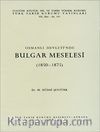 Osmanlı Devleti'nde Bulgar Meselesi (1850-1875)