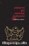 Yakarım Gül Satanlar Bahçesini
