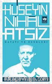 Hüseyin Nihal Atsız Hayatı ve Eserleri