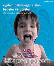Bebeler ve Püreler <br /> Minik Gurmelerin Ağızlarına Layık Tarifler