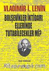 Bolşevikler İktidarı Ellerinde Tutabilecekler mi?