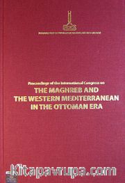 Proceedings of the International Congress on the Maghreb and the Western Mediterranean in the Ottoman Era