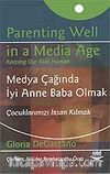 Medya Çağında İyi Anne Baba Olmak