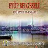 Eyüp Belgeseli ve Ebu Eyyub El-Ensari (VCD)