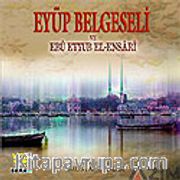 Eyüp Belgeseli ve Ebu Eyyub El-Ensari (VCD)