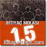 İhtiyaç Molası / 1,5-CD