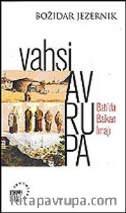 Vahşi Avrupa Batı'da Balkan İmajı