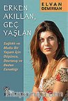 Erken Akıllan, Geç Yaşlan