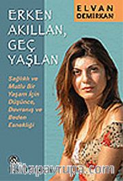 Erken Akıllan, Geç Yaşlan