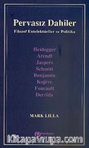 Pervasız Dahiler / Filozof Entelektüeller ve Politika
