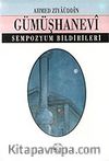 Ahmed Ziyaüddin Gümüşhanevi / Sempozyum Bildirileri