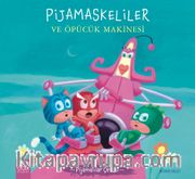 Pijamaskeliler ve Öpücük Makinesi