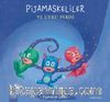 Pijamaskeliler ve Uyku Perisi