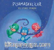 Pijamaskeliler ve Uyku Perisi