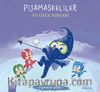 Pijamaskeliler ve Gece Ninjası