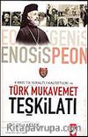Kıbrıs'ta Yeraltı Faaliyetleri ve Türk Mukavemet Teşkilatı