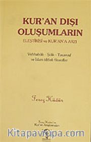 Kur'an Dışı Oluşumların Eleştrisi ve Kur'an'a Arzı