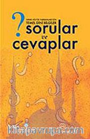 Sorular ve Cevaplar Temel Dini Bilgiler
