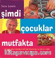 Şimdi Çocuklar Mutfakta (Mutfak Önlüğü Hediyeli)