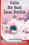 Gelin Bir Saat İman Edelim 2