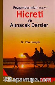 Peygamberimizin Hicreti ve Alınacak Dersler
