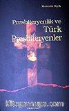 Presbiteryenlik ve Türk Presbiteryenler