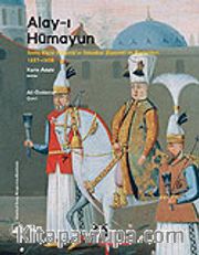 Alay-ı Hümayun / İsveç Elçisi Ralamb'ın İstanbul Ziyareti ve Resimleri 1657-1658