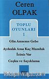 Toplu Oyunları 1 / Gün Anneme Gebe - Aydınlık Ama Kaç Mumluk - İziniz Var - Coşku ve Sayıklama