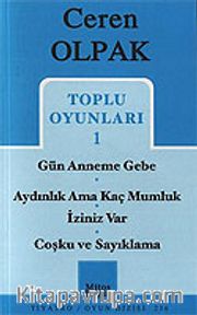Toplu Oyunları 1 / Gün Anneme Gebe - Aydınlık Ama Kaç Mumluk - İziniz Var - Coşku ve Sayıklama