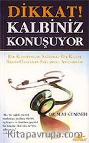 Dikkat! Kalbiniz Konuşuyor