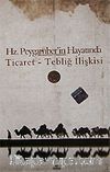 Ticaret Tebliğ İlişkisi Hz. Peygamber'in Hayatında