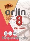 8. Sınıf  Orjin T.C. İnkılap Tarihi ve Atatürkçülük Konu Özetli Soru Bankası