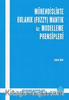 Mühendislikte Bulanık Mantık İle Modelleme Prensipleri