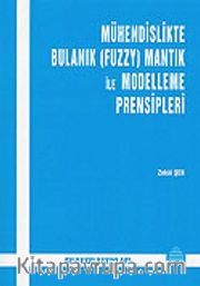 Mühendislikte Bulanık Mantık İle Modelleme Prensipleri