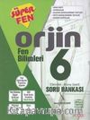 6 Orjin Fen Bilimleri Konu Özetli Soru Bankası 