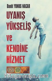 Uyanış Yükseliş ve Kendine Hizmet
