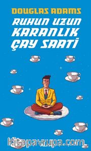 Ruhun Uzun Karanlık  Çay Saati