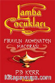 Lamba Çocukları 1 / Firavun Akhenaten Macerası