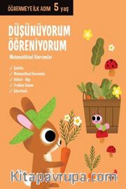 Düşünüyorum, Öğreniyorum - Matematiksel Kavramlar  / Öğrenmeye İlk Adım (5 Yaş)