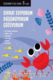 Dikkat Ediyorum, Düşünüyorum, Çözüyorum / Öğrenmeye İlk Adım (5 Yaş)