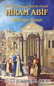 Hiram Abif <br /> Hür Masonluğun Büyük Üstadı
