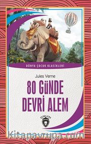 80 Günde Devri Alem / Dünya Çocuk Klasikleri (7-12 Yaş)