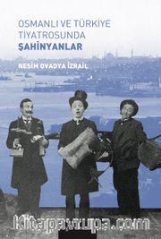 Osmanlı ve Türkiye Tiyatrosunda Şahinyanlar