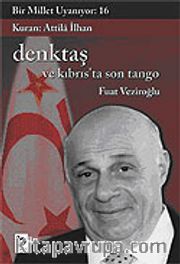 Bir Millet Uyanıyor! 16 / Denktaş ve Kıbrıs'ta Son Tango
