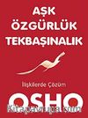 Aşk Özgürlük Tekbaşınalık & İlişkilerde Çözüm
